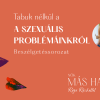 Tabuk nélkül a szexuális problémáinkról